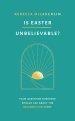 Is Easter Unbelievable?