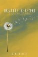 Breath of the Beyond: A Personal Journey