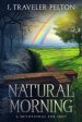 Natural Morning; A Devotional for Lent: (Or other times of spiritual emphasis)