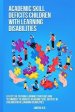 Effects of certain learning strategies and techniques to address academic skill deficits in children with learning disabilities