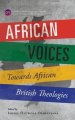 African Voices: Towards African British Theologies