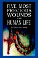 Five Most Precious Wounds And Human Life