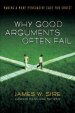 Why Good Arguments Often Fail