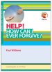 Help I Can't Forgive