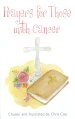 Prayers for Those with Cancer