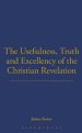 Usefulness, Truth, and Excellency of the Christian Revelation