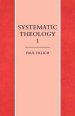 Systematic Theology Reason and Revelation, Being and God