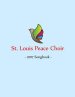 St. Louis Peace Choir: 2017 Songbook