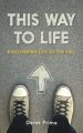 This Way To Life