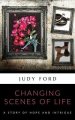 Changing Scenes of Life: A story of hope and intrigue