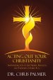 ACTING OUT YOUR CHRISTIANITY