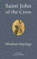 Saint John of the Cross: Wisdom Sayings