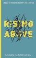Rising Above: A Guide to Overcoming Life's Challenges