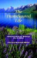 Transfigured Life