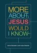 More about Jesus Would I Know