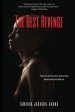The Best Revenge: How to Overcome Betrayal, Adversity and Abuse