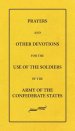 Prayers And Other Devotions For The Use Of The Soldiers Of The Army Of The Confederate States