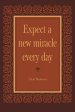 Expect a New Miracle Every Day