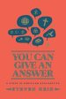 You Can Give An Answer: A Study in Christian Apologetics