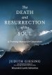 The Death and Resurrection of the Soul: A Training Manual for Counselors