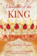 Daughter of the KING: My Journey Begins