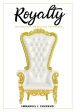 Royalty: The Prophecy. The Process. The Promise.