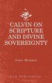 Calvin on Scripture and Divine Sovereignty
