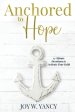 Anchored to Hope: 15-Minute Devotions to Activate Your Faith