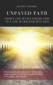 UNPAVED PATH: From a Life Within Foster Care to a Life of Walking with God
