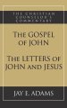 The Gospel of John and The Letters of John and Jesus