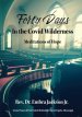 Forty Days in the Covid Wilderness