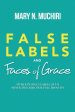 False Labels And Faces Of Grace