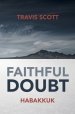 Faithful Doubt: Habakkuk