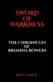 Sword of Darkness: Chronicles of Brianna Bowers