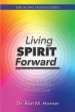 Living Spirit Forward: Learning to Live the Way You Were Meant to Live