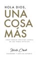 Hola Dios, Una Cosa Mas