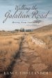 Walking the Galatian Road: Moving from Law to Life