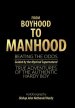 From Boyhood to Manhood: Beating the Odds Guided by the Mystical Supernatural True Adventures of the Authentic Hardy Boy