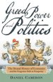 Greed, Power and Politics: The Dismal History of Economics and the Forgotten Path to Prosperity