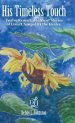 His Timeless Touch: Twelve Remarkable Short Stories of Lives Changed by the Healer.