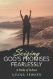 Seizing God's Promises Fearlessly: A Study of Joshua