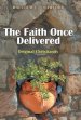 The Faith Once Delivered: Original Christianity