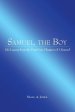 Samuel, the Boy: Life Lessons from the First Four Chapters of 1 Samuel