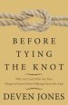 Before Tying the Knot: Who Am I and Who Are You: Things to Know Before Walking Down the Aisle