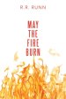 May the Fire Burn: Step out of Worldly Fire, Step into the Refiner's Fire