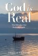 God is Real: The Miracles that Built My Faith.