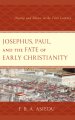 Josephus, Paul, and the Fate of Early Christianity: History and Silence in the First Century