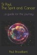 St Paul, The Spirit and, Cancer: ...a guide for the journey