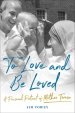 To Love and Be Loved: A Personal Portrait of Mother Teresa