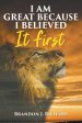 I Am Great Because I Believed It First